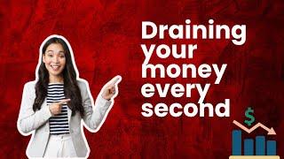 This One Thing Is Draining Your Money Every Second!