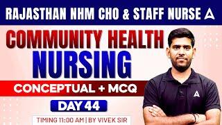 Rajasthan NHM CHO & STAFF NURSE | Community Health Nursing Concept & MCQs | Day-44 | By Vivek Sir