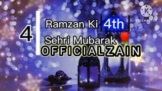 Ramzan ki Choti Sehri Mubarak ho /4th Sehri Mubarak/ Official Zain/