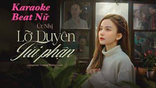 KARAOKE LỠ DUYÊN TỦI PHẬN (BEAT NỮ) l ÚT NHỊ