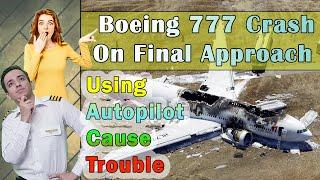 Boeing 777 Crash Flight 214 | Crash Survey with ILAcaptain