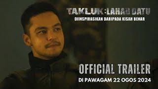 TAKLUK : LAHAD DATU - DIINSPIRASIKAN DARIPADA KISAH BENAR | Official Trailer