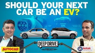 The ultimate guide to buying an EV | Deep Drive Podcast Ep.9 | Autocar India