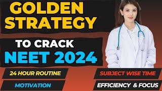 Golden Strategy to crack NEET 2024 | 24 Hour Routing | NEET motivation | NEET Topper strategy