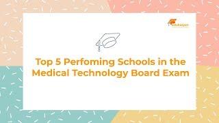 Top 5 Performing Schools in the Medical Technology Board Exam