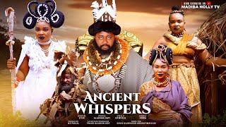 ANICENT WHISPERS - african movies 2025 latest full movie -IBIWARI ETUK,PRAISE GLADSON,STELLA UKWUEZE