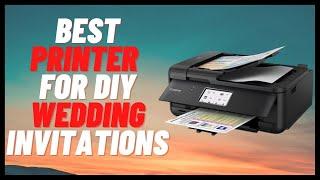 Best Printer For DIY Wedding Invitations 2024