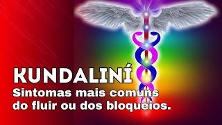 Sintomas do despertar da Kundaliní e bloqueios mais frequentes dessa energia Feminina Divina.