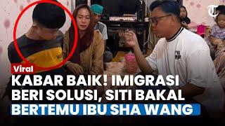 KABAR BAIK! Akhirnya Pihak Taiwan Menghubungi Keluarga Sha Wang, Siti Bakal Bertemu Sang Majikan!