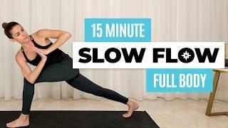 15 MINUTE SLOW FLOW | Full Body Feel Good Yoga (All Levels | No Props)