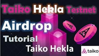 Taiko Airdrop Guide Step by Step | New Task Hekla Testnet