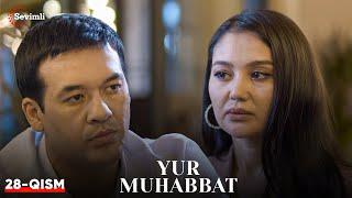 Yur muhabbat 28-qism (Yangi milliy serial ) | ЮР МУҲАББАТ 28-қисм (Янги миллий сериал )