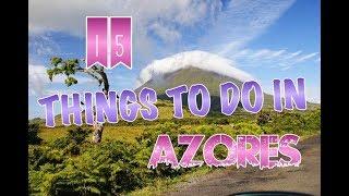 Top 15 Things To Do In Azores, Portugal