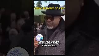 Cedric responds to Katt Williams