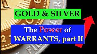 Gold & Silver - The Power of Warrants, part II - November 23, 2021