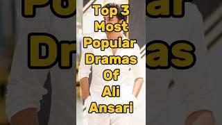 Top 3 Most Popular Dramas Of Ali Ansari #shorts #drama #facts