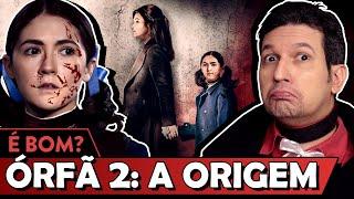 ÓRFÃ 2: A ORIGEM é bom? - Vale Crítica