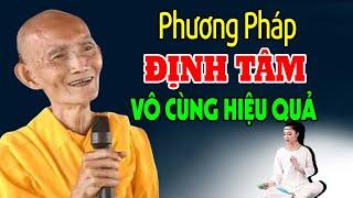 Sư Thầy Chỉ Cách Định Tâm Vô Cùng Hiệu Quả, Phật Tử Nên Nghe Để Áp Dụng Theo - HT. Thích Giác Khang