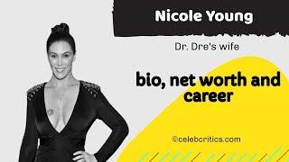 Nicole Young - Dr. Dre's Ex-Wife | Bio, Career, Relationship, & Net Worth | Hollywood stories