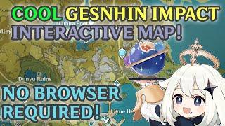 Cool Genshin Impact Interactive Map!! (NO BROWSER REQUIRED)