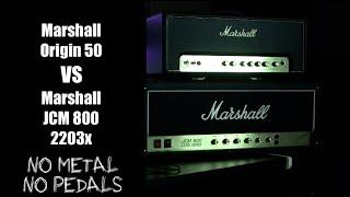 Marshall Origin 50 vs Marshall JCM 800 2203X NO METAL NO PEDALS