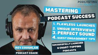 Secrets to Successful Podcast Launches with Serial Entrepreneur Roy Coughlan