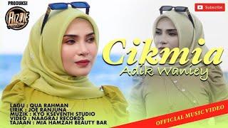 Cikmia - Adik Waniey (Official Music Video)