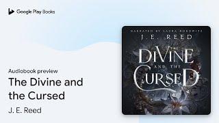 The Divine and the Cursed by J. E. Reed · Audiobook preview