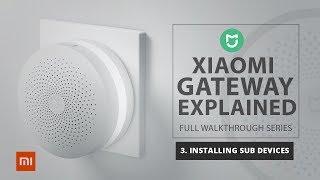 Xiaomi Mi Home Gateway - 3. Sub Devices Installation