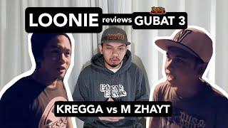 LOONIE | BREAK IT DOWN: Rap Battle Review E86 | GUBAT 3: KREGGA vs M ZHAYT