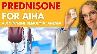 Prednisone for AIHA - Autoimmune Hemolytic Anemia