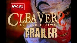 CLEAVERS : KILLER CLOWNS - 2019 CLOWN HORROR OFFICIAL TRAILER [HD 1080]