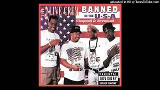 2 Live Crew Banned In The U.S.A. Chopped & Screwed by Dj Crystal Clear