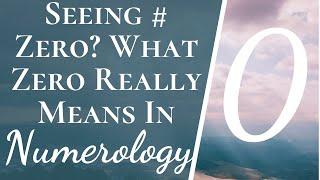 The Real Meaning of # Zero & Angel Number 000 In Numerology | Angel Number 000 & Zero Challenge