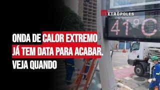 Onda de calor extremo já tem data para acabar. Veja quando