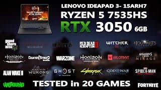 LENOVO IDEAPAD 3- 15ARH7 | Ryzen 5 7535HS + RTX 3050 6GB Gaming Benchmark Test | Tested in 20 Games