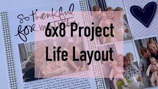 6x8 Project Life Layout // Process Video // So Thankful For My Tribe