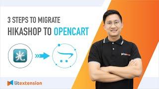 How to Migrate Hikashop to OpenCart (2023 Complete Guide)