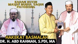 DR. H. ABD RAHMAN, SPdI, || HAKEKAT BASMALAH || MASJID NURUL YAQIN PATOBONG