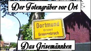 Das Grisemännken von Dortmund - Groppenbruch - Der Totengräber vor Ort