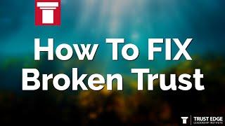 How To FIX Broken Trust | David Horsager | The Trust Edge