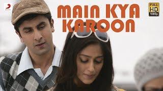 Main Kya Karoon | Official Full Song Video | Barfi | @pritam7415 | Nikhil Paul George | Ranbir