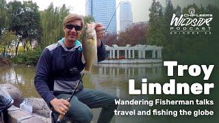 25: Troy Lindner, Wandering Fisherman, talks travel and fishing the globe