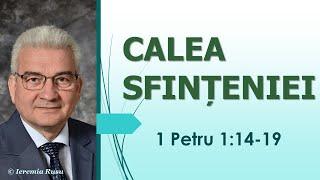 P3 - Calea sfințeniei (1 Petru 1:14-19) - Ieremia Rusu