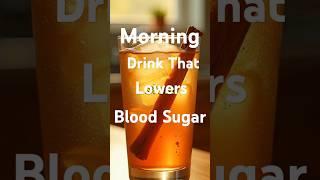 The Morning Drink That Lowers Blood Sugar #facts #bloodpressure #motivation