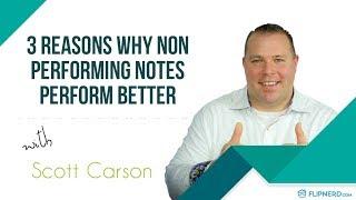 3 Reasons Why Non Performing Notes Perform Better