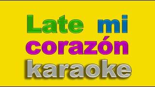 LATE MI CORAZON (KARAOKE) - Give me 5