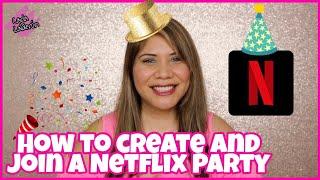 How to create and join a Netflix Party?