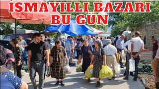 İsmayıllı Bazarı bu gün