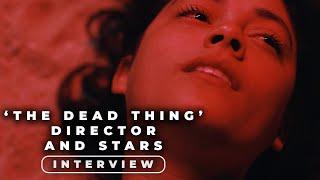 'The Dead Thing' Director and Stars Talk Their New Dating Horror Story